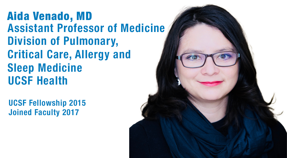 Aida Venado, MD is an assistant professor of Medicine in the Division of Pulmonary, Critical Care, Allergy and Sleep Medicine at UCSF Health. She came to UCSF in 2015 in the fellowship program and joined the faculty in 2017.